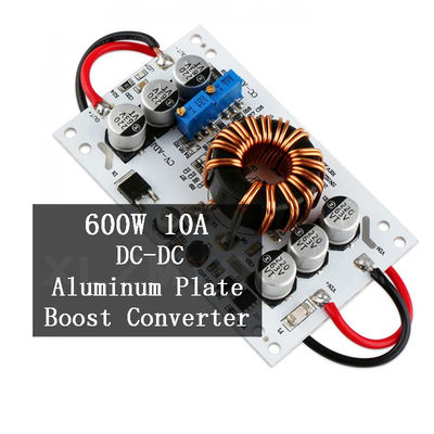 600W DC-DC Boost Converter Board điều chỉnh 10A Step Up Constant Current cho Ard